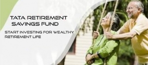 Tata Retirement Savings Fund - Start Investing For Wealth